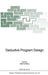 Deductive Program Design by Manfred Broy