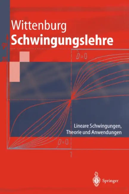 Schwingungslehre: Lineare Schwingungen, Theorie Und Anwendungen by Jens Wittenburg