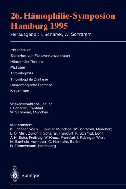 26. Hämophilie-Symposion: Hiv-Infektion, Sicherheit Von Faktorenkonzentraten, Hämophilie-Therapie, Pädiatrie, Thrombophilie, Thrombophile Diathese, Hä by Inge Scharrer, Wolfgang Schramm