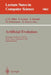 Artificial Evolution: European Conference, Ae '95, Brest, France, September 4 - 6, 1995. Selected Papers. by Jean-Marc Alliot, Evelyne Lutton, Edmund Ronald