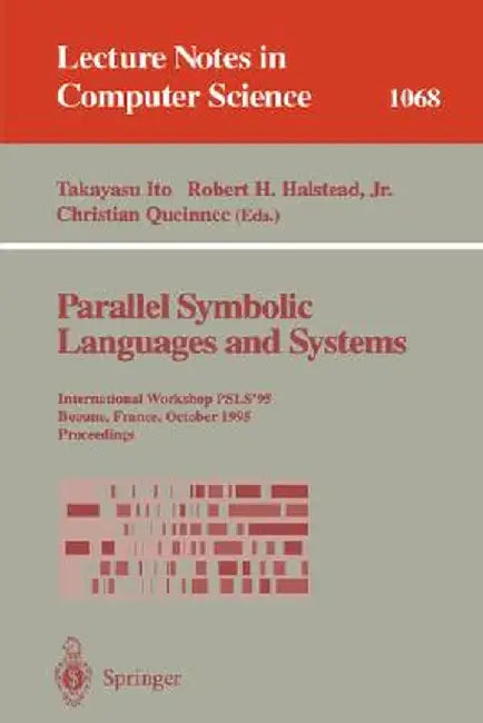 Parallel Symbolic Languages and Systems: International Workshop, Psls '95, Beaune, France, October (2-4), 1995. Proceedings by Takayasu Ito