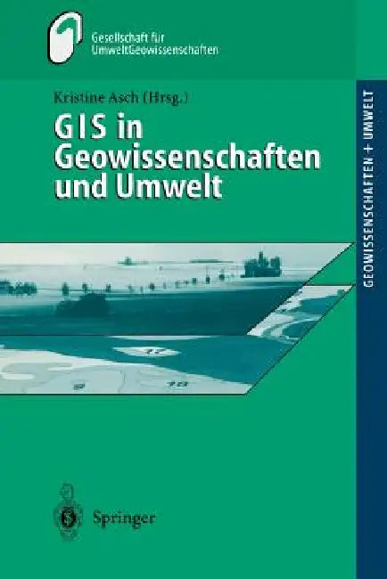 GIS in Geowissenschaften Und Umwelt by Kristine Asch