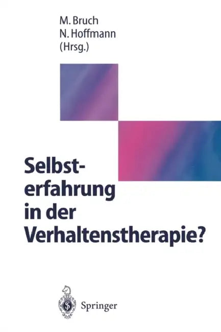 Selbsterfahrung in Der Verhaltenstherapie? by Michael H. Bruch, Nicolas Hoffmann