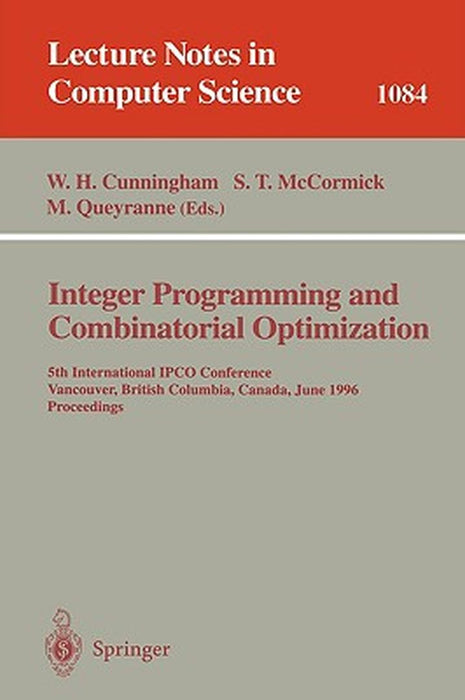 Integer Programming and Combinatorial Optimization: 5th International Ipco Conference Vancouver, British Columbia, Canada June 3-5, 1996 Proceedings by William H. Cunningham