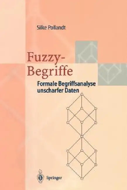 Fuzzy-Begriffe: Formale Begriffsanalyse Unscharfer Daten by Silke Pollandt