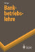 Bankbetriebslehre by Peter Betge