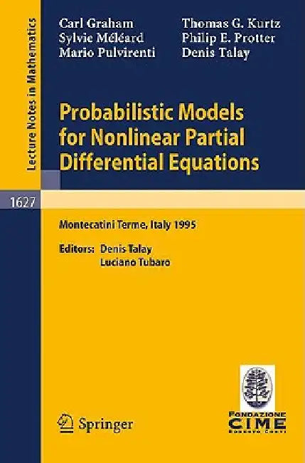 Probabilistic Models for Nonlinear Partial Differential Equations by Carl Graham, Denis Talay, Thomas G. Kurtz