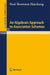 An Algebraic Approach to Association Schemes by Paul-Hermann Zieschang