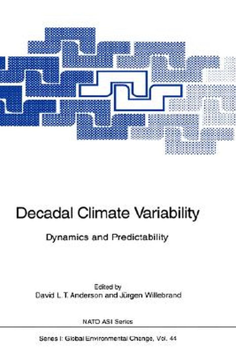 Decadal Climate Variability: Dynamics and Predictability by David L. T. Anderson
