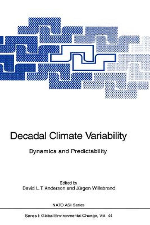 Decadal Climate Variability: Dynamics and Predictability by David L. T. Anderson