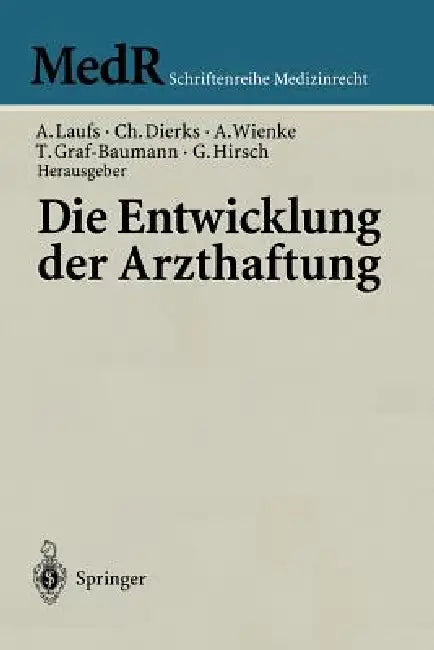 Die Entwicklung Der Arzthaftung by Adolf Laufs, Christian Dierks, Albrecht Wienke