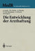 Die Entwicklung Der Arzthaftung by Adolf Laufs, Christian Dierks, Albrecht Wienke
