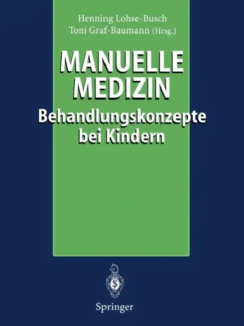 Manuelle Medizin: Behandlungskonzepte Bei Kindern by Henning Lohse-Busch, Toni Graf-Baumann