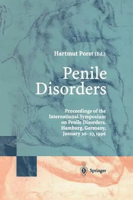 Penile Disorders: International Symposium on Penile Disorders, Hamburg, Germany, January 26-27, 1996 by Hartmut Porst