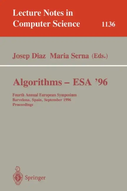 Algorithms - ESA '96: Fourth Annual European Symposium, Barcelona, Spain, September 25-27, 1996. Proceedings by Joseph Diaz, Maria Serna