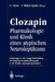 Clozapin: Pharmakologie Und Klinik Eines Atypischen Neuroleptikums by F. -G Pajonk, Dieter Naber, Franz Müller-Spahn
