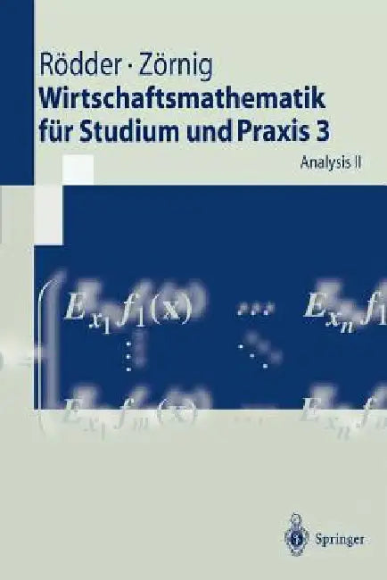 Wirtschaftsmathematik Für Studium Und PRAXIS 3: Analysis II by Wilhelm Rödder, Peter Zörnig