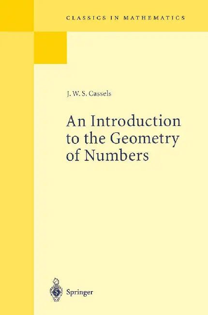 An Introduction to the Geometry of Numbers by J. W. S. Cassels