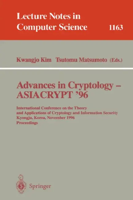 Advances in Cryptology - Asiacrypt '96: International Conference on the Theory and Applications of Crypotology and Information Security, Kyongju, Kore by Kwangjo Kim, Tsutomu Matsumoto