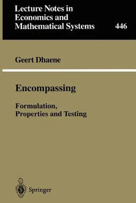 Encompassing: Formulation, Properties and Testing by Geert Dhaene