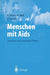 Menschen Mit AIDS: Stationäre Und Ambulante Pflege by Beate Steven, Rudolf Weiß, Keikawus N. Arasteh