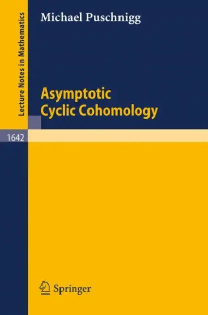 Asymptotic Cyclic Cohomology by Michael Puschnigg