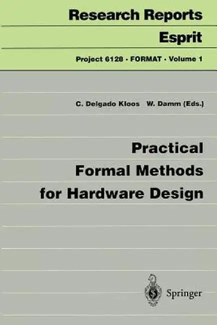 Practical Formal Methods for Hardware Design by Carlos Delgado Kloos