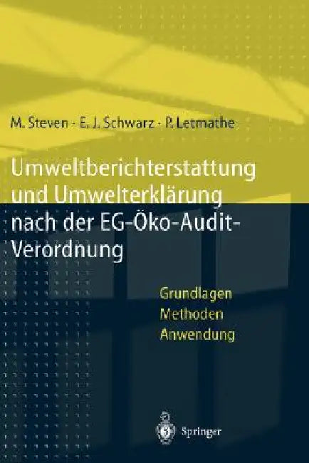 Umweltberichterstattung Und Umwelterklärung Nach Der Eg-Ökoaudit-Verordnung: Grundlagen, Methoden Und Anwendungen by Marion Steven, Erich J. Schwarz, Peter Letmathe