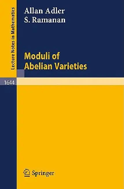 Moduli of Abelian Varieties by Allan Adler, Sundararaman Ramanan