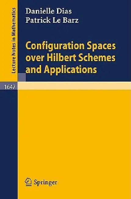 Configuration Spaces Over Hilbert Schemes and Applications by Danielle Dias, Patrick Le Barz