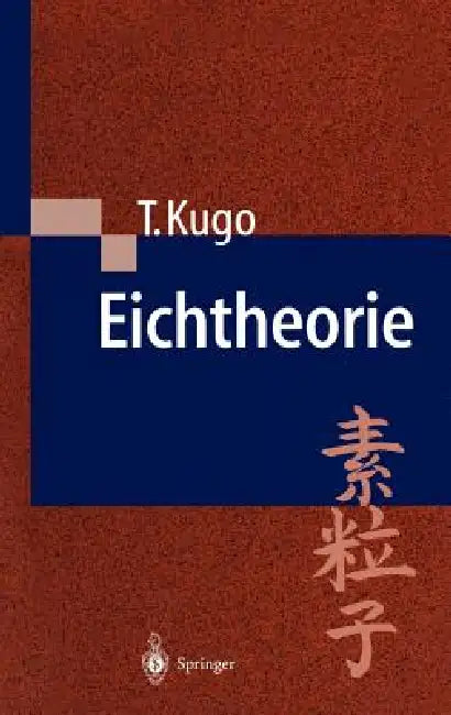 Eichtheorie by Taichiro Kugo, S. Heusler