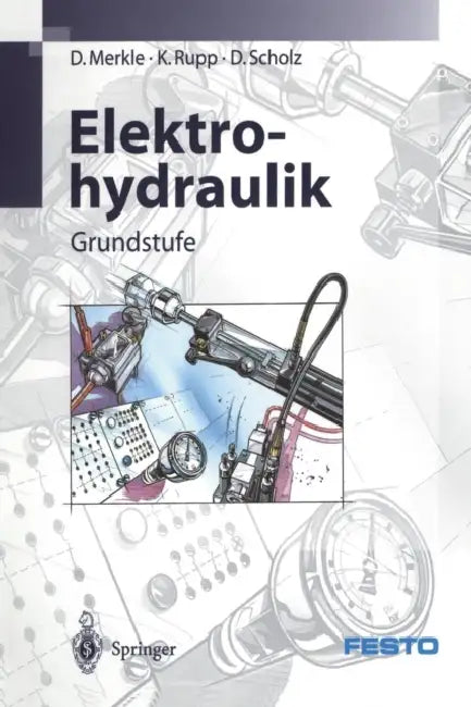 Elektrohydraulik: Grundstufe by D. Merkle, Festo Didactic Kg, K. Rupp