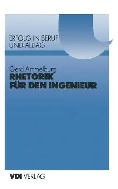 Rhetorik Für Den Ingenieur by Gerd Ammelburg