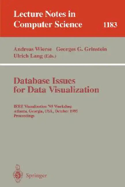 Database Issues for Data Visualization: IEEE Visualization '95 Workshop, Atlanta, Georgia, Usa, October 28, 1995. Proceedings by Andreas Wierse, Georges G. Grinstein, Ulrich Lang