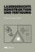 Lasergerechte Konstruktion Und Fertigung: Stand Der Technik Und Potentiale by Walter Eversheim