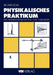 Physikalisches Praktikum Für Naturwissenschaftler Und Ingenieure by Jürgen Becker, Hansjörg Jodl