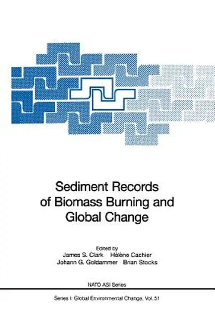Sediment Records of Biomass Burning and Global Change by James S. Clark