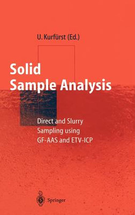 Solid Sample Analysis: Direct and Slurry Sampling using GF-AAS and ETV-ICP by Ulrich Kurfurst
