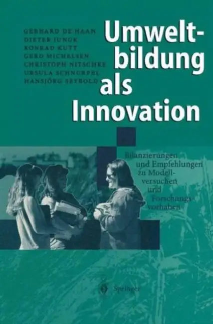 Umweltbildung ALS Innovation: Bilanzierungen Und Empfehlungen Zu Modellversuchen Und Forschungsvorhaben by Gerhard De Haan, Dieter Jungk, Konrad Kutt