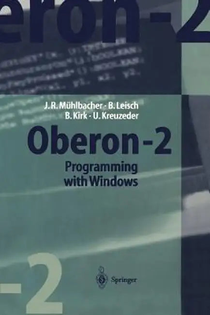 Oberon-2 Programming with Windows [With Full Windwos Based Integrated Development] by Jörg R. Mühlbacher