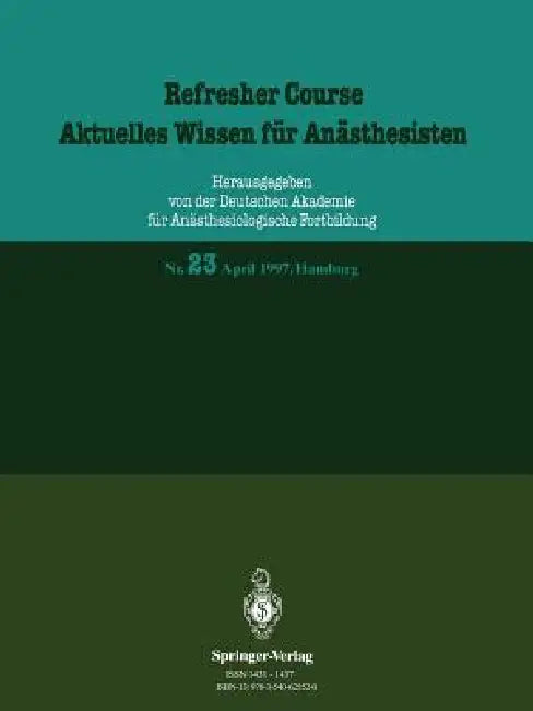 Refresher Course / Aktuelles Wissen Für Anästhesisten: Nr. 23 April 1997, Hamburg by R. Purschke
