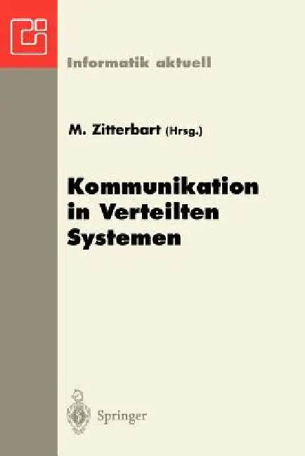 Kommunikation in Verteilten Systemen: Gi/Itg-Fachtagung Braunschweig, 19.-21. Februar 1997 by Martina Zitterbart