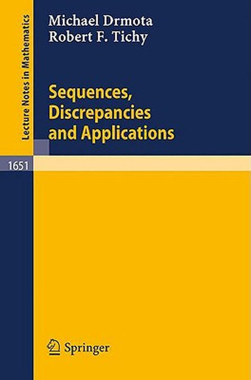 Sequences, Discrepancies and Applications by Michael Drmota