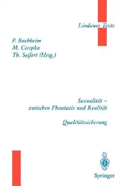 Teil 1 Sexualität -- Zwischen Phantasie Und Realität Teil 2 Qualitätssicherung by Peter Buchheim, Manfred Cierpka, Theodor Seifert