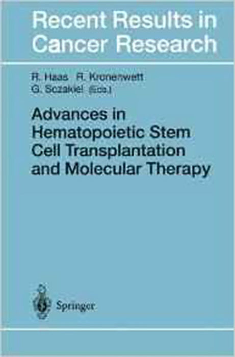 Advances In Hematopoietic Stem Cell Transplantation And Molecular Therapy: Proceedings of the Symposium Hematopoeitic Stem Cell Transplantation and Gene Therapy (Vol. 144)