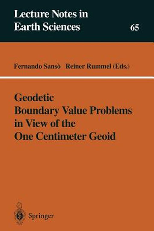 Geodetic Boundary Value Problems in View of the One Centimeter Geoid by Fernando Sansò