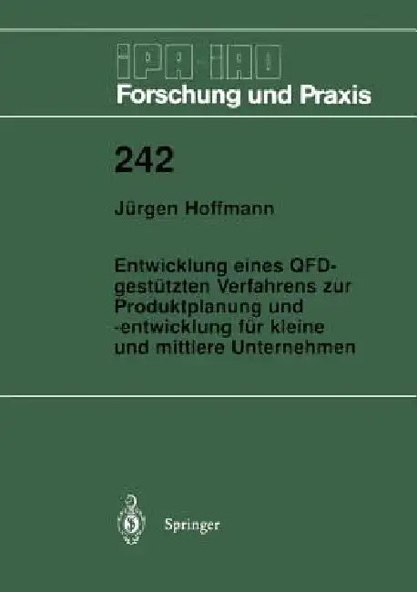 Entwicklung Eines Qfd-Gestützten Verfahrens Zur Produktplanung Und -Entwicklung Für Kleine Und Mittlere Unternehmen by Jürgen Hoffmann