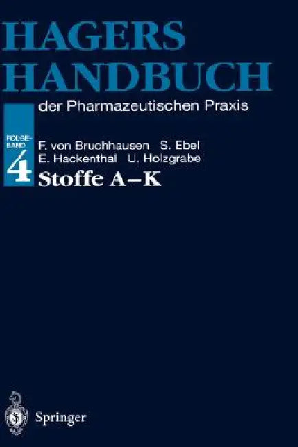 Hagers Handbuch Der Pharmazeutischen Praxis: Folgeband 4: Stoffe A-K by Franz V. Bruchhausen, Siegfried Ebel, Eberhard Hackenthal
