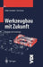 Werkzeugbau Mit Zukunft: Strategie Und Technologie by Walter Eversheim, Fritz Klocke