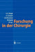 Forschung in Der Chirurgie: Konzepte, Organisation, Schwerpunkte: Eine Bestandsaufnahme -- Universitäre Einrichtungen by H. -G Beger, A. Schwarz, U. B. Brückner